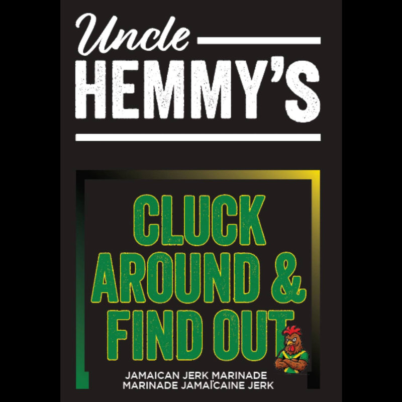 Front cover of Uncle HEMMY'S 'Cluck Around & Find Out' Jamaican Jerk Marinade, 500 mL. The cover is black with bold white 'Uncle HEMMY'S' text at the top, large green title text in the center, and a small cartoon chicken character on the lower right.